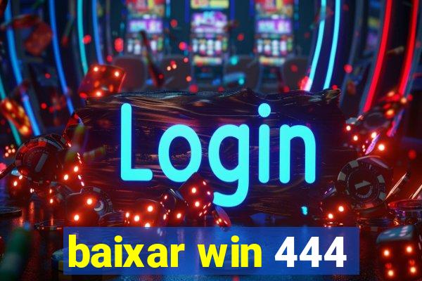 baixar win 444